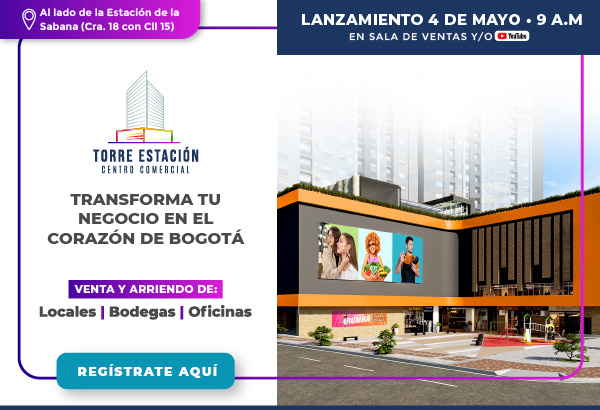 Lanzamiento 4 de mayo, transforma tu negocio en el corazón de Bogotá